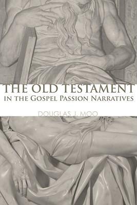OT in the Gospel Passion Narratives, Douglas Moo