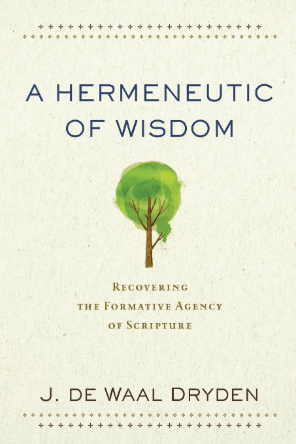 A Hermeneutic of wisdom waal dryden