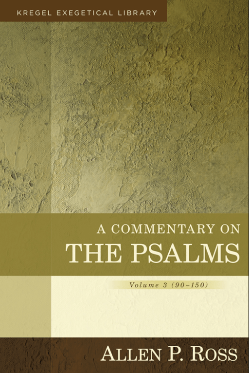 Book Review: Psalms 90-150 (KEL), Allen Ross – spoiledmilks