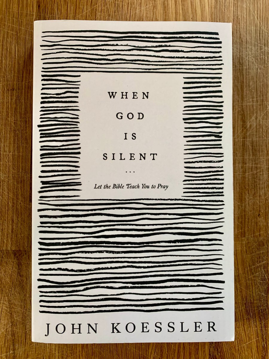 Book Review When God Is Silent (John Koessler) spoiledmilks