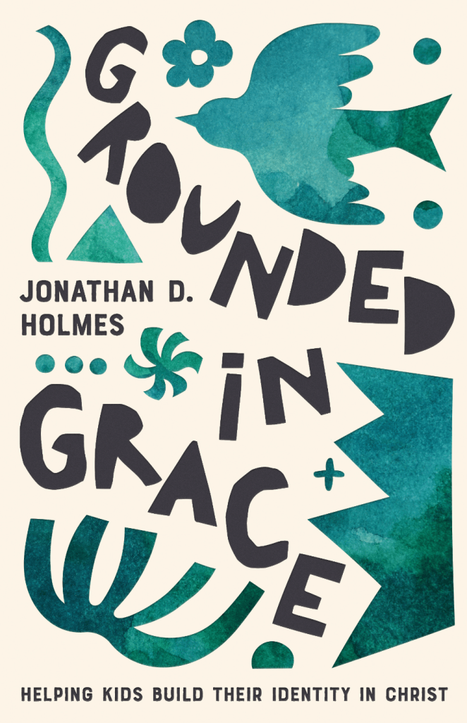 Grounded in Grace Jonathan Holmes Book Cover
